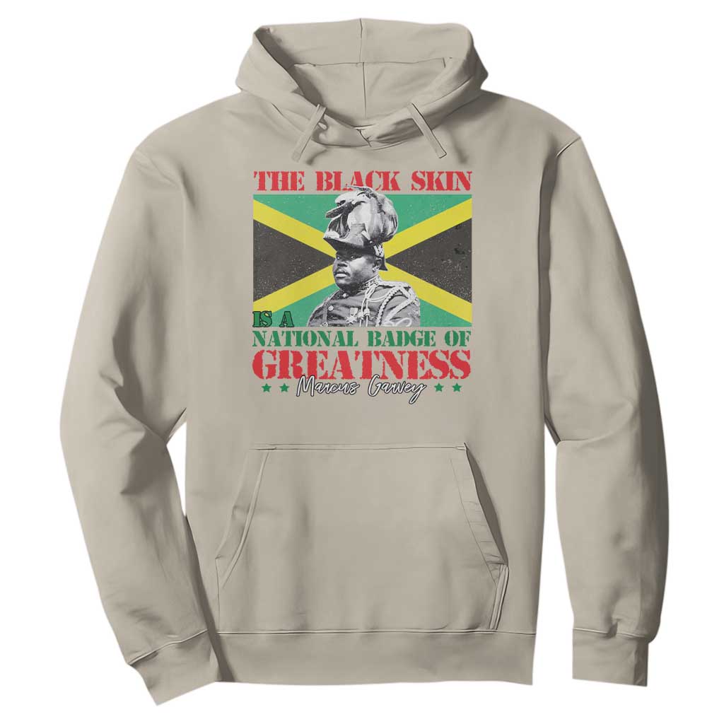 Marcus Garvey Hoodie The Black Skin Is A National Badge Of Greatness Jamaican Flag