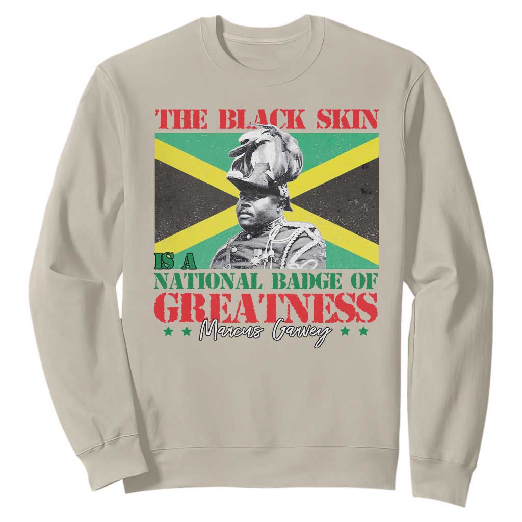 Marcus Garvey Sweatshirt The Black Skin Is A National Badge Of Greatness Jamaican Flag