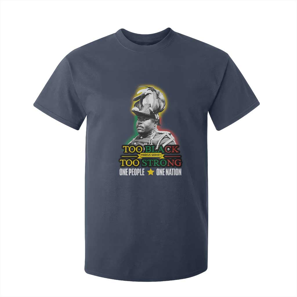 Marcus Garvey T Shirt For Kid Too Black Too Strong One People One Nation