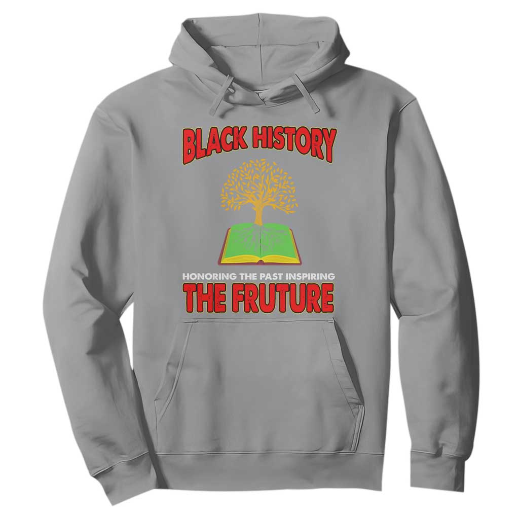 Black History Month Hoodie Honoring The Past Inspiring The Future Melanin Pride