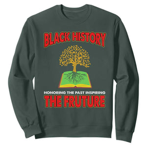 Black History Month Sweatshirt Honoring The Past Inspiring The Future Melanin Pride