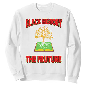 Black History Month Sweatshirt Honoring The Past Inspiring The Future Melanin Pride