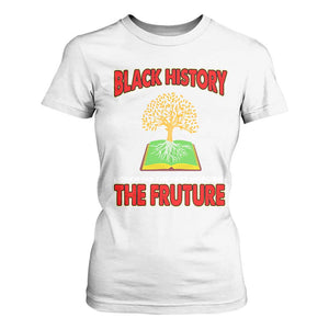 Black History Month T Shirt For Women Honoring The Past Inspiring The Future Melanin Pride