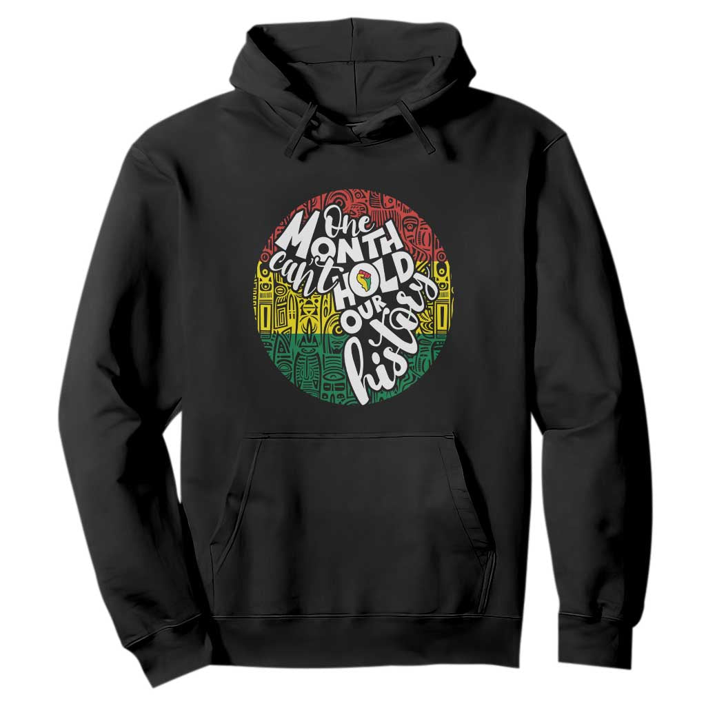 Black Pride Hoodie One Month Can't Hold Our History African American