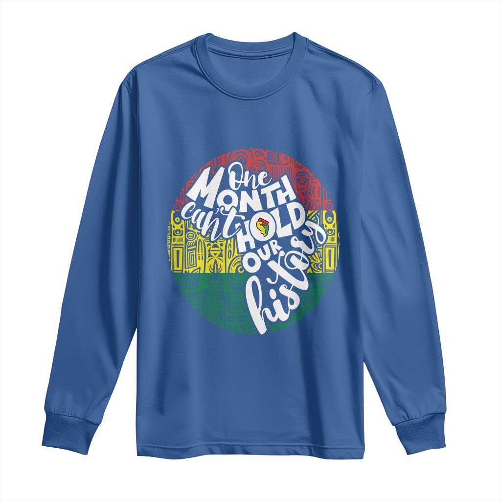 Black Pride Long Sleeve Shirt One Month Can't Hold Our History African American