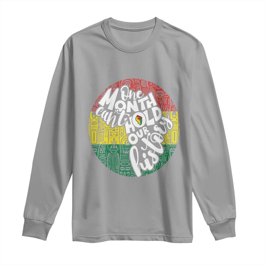 Black Pride Long Sleeve Shirt One Month Can't Hold Our History African American
