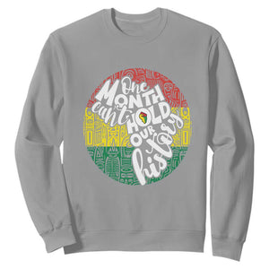 Black Pride Sweatshirt One Month Can't Hold Our History African American