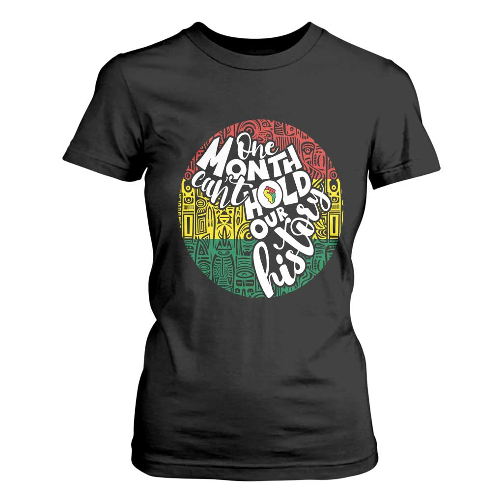 Black Pride T Shirt For Women One Month Can't Hold Our History African American