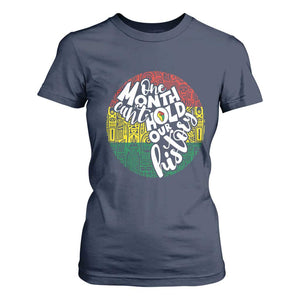 Black Pride T Shirt For Women One Month Can't Hold Our History African American