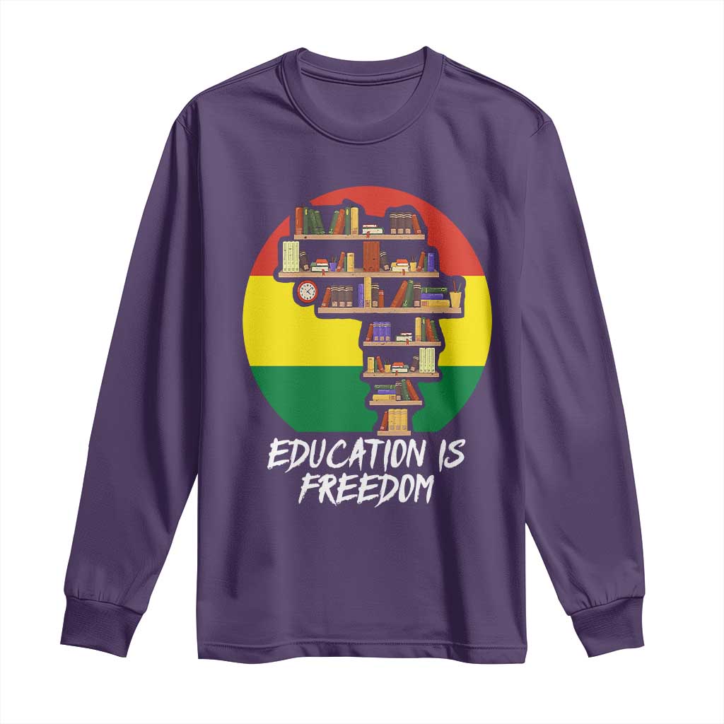 Black History Month Long Sleeve Shirt Education Is Freedom African Americans
