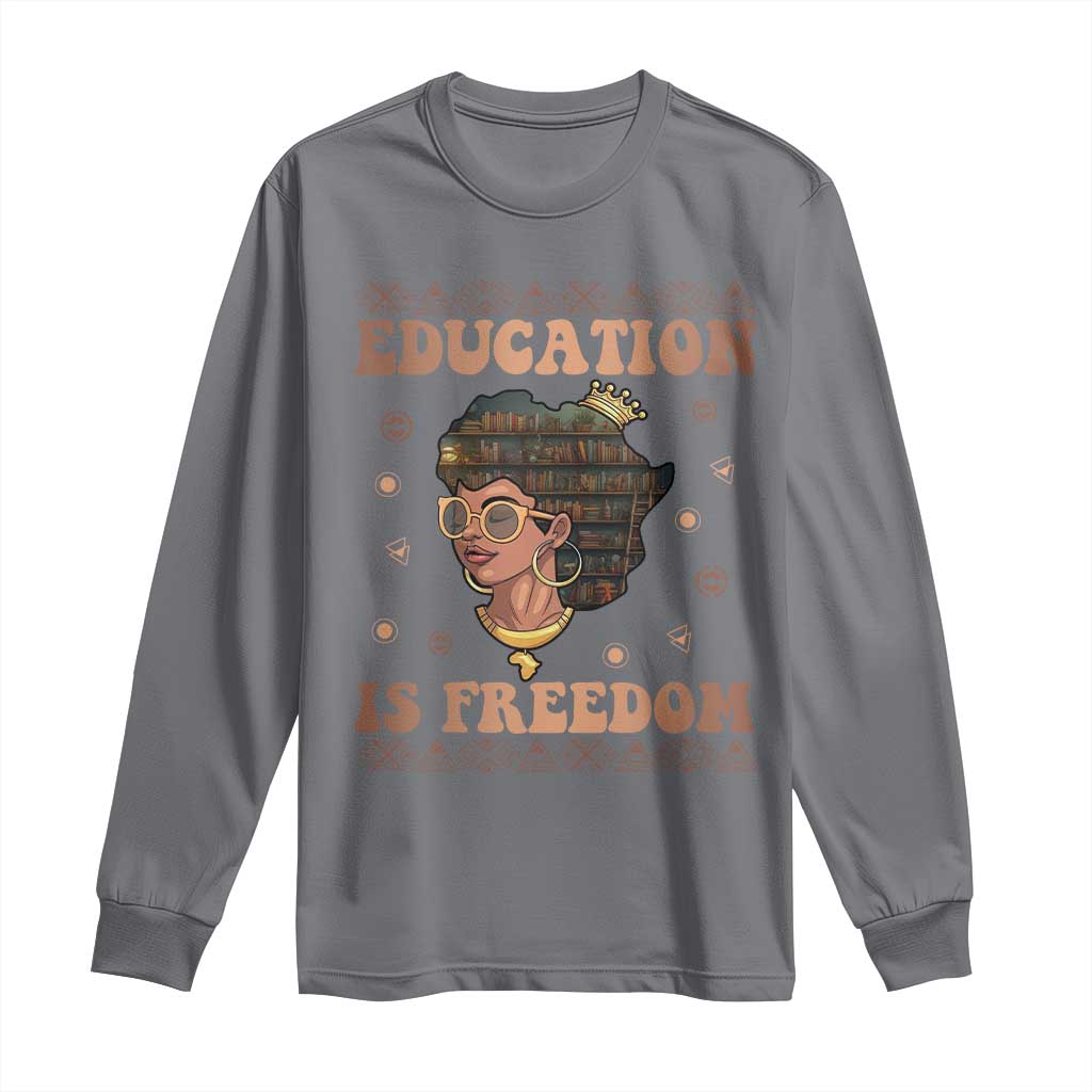 Black Teacher Long Sleeve Shirt Education Is Freedom Black History