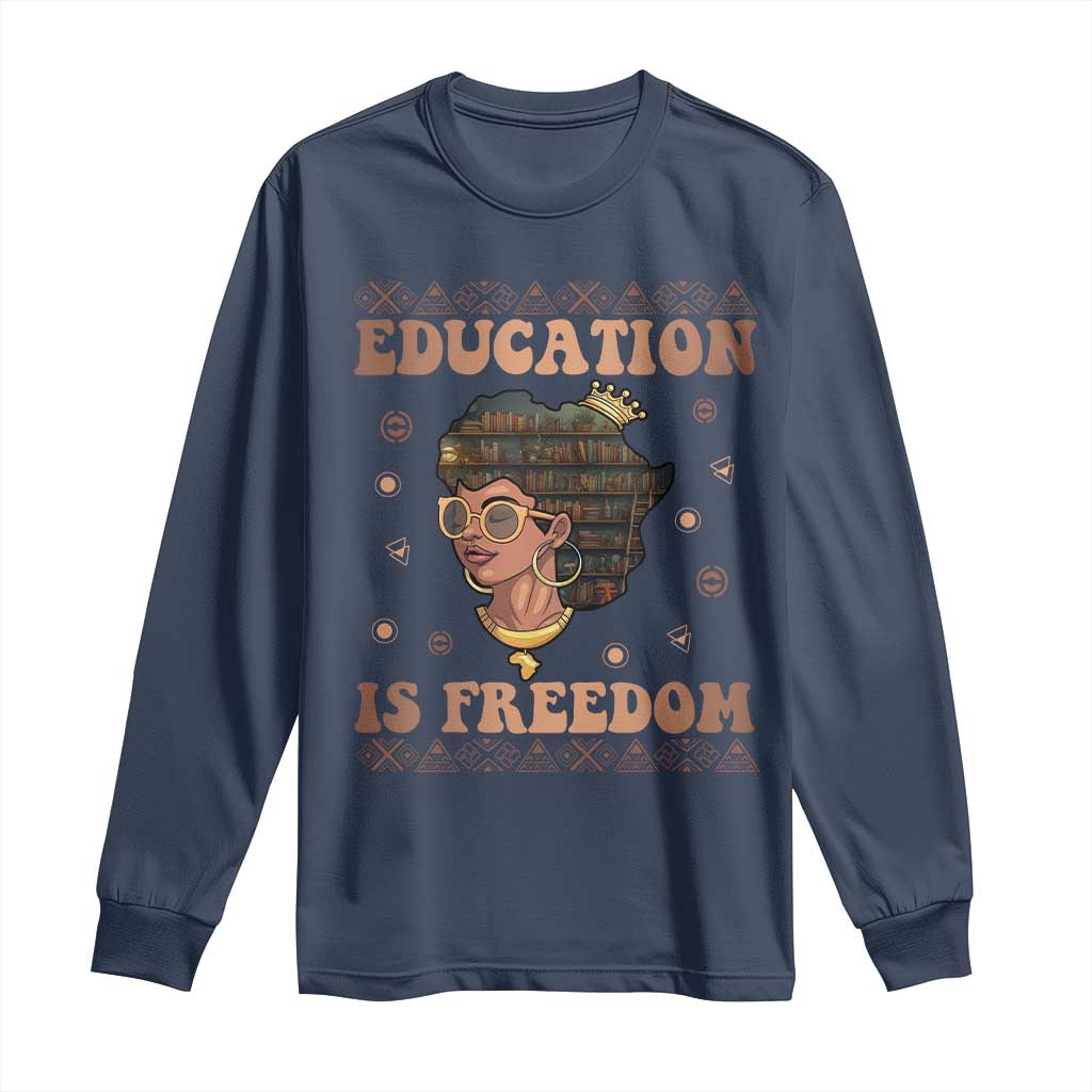 Black Teacher Long Sleeve Shirt Education Is Freedom Black History