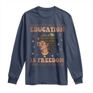 Black Teacher Long Sleeve Shirt Education Is Freedom Black History