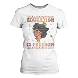 Black Teacher T Shirt For Women Education Is Freedom Black History