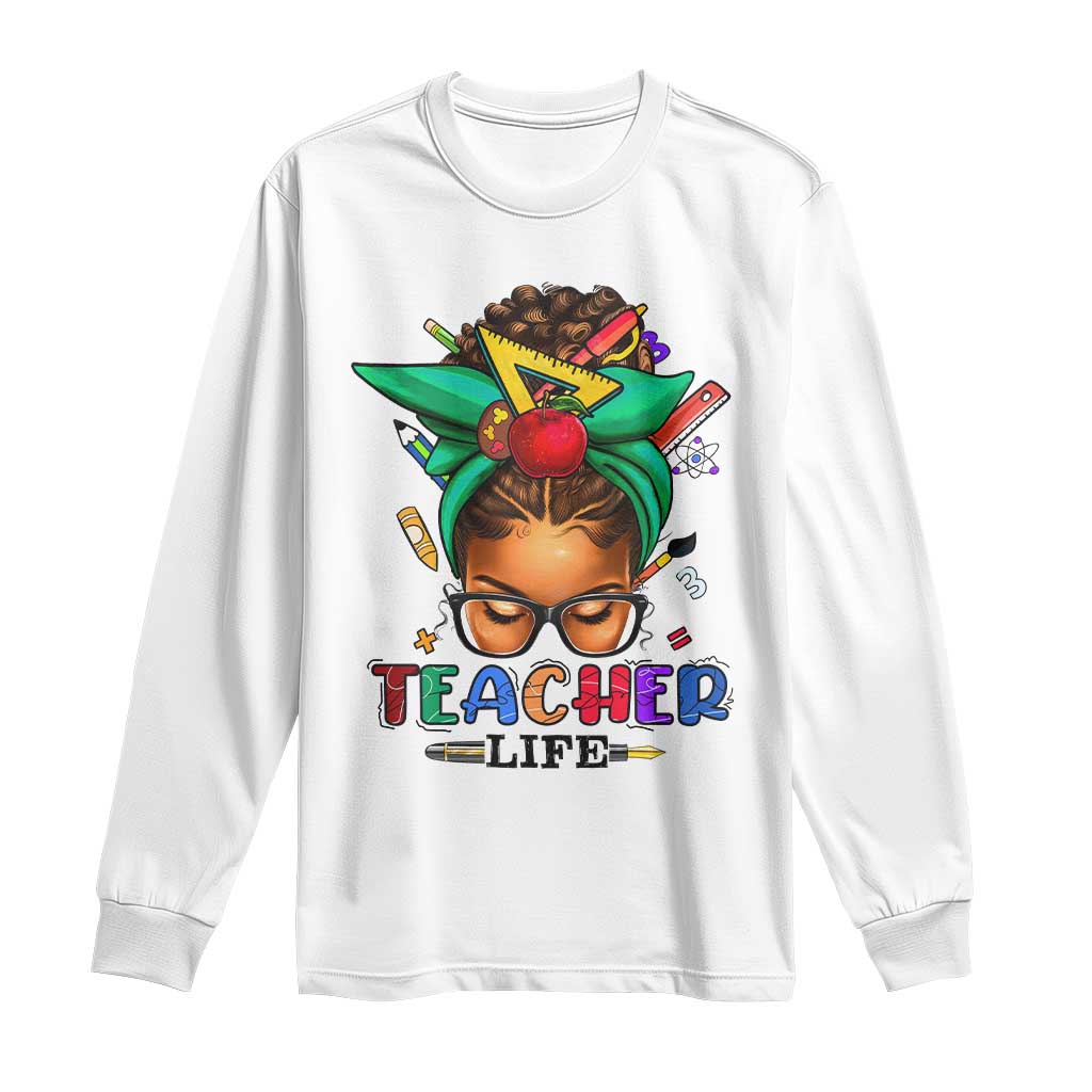 Black Teacher Life Long Sleeve Shirt Messy Bun African American Educate