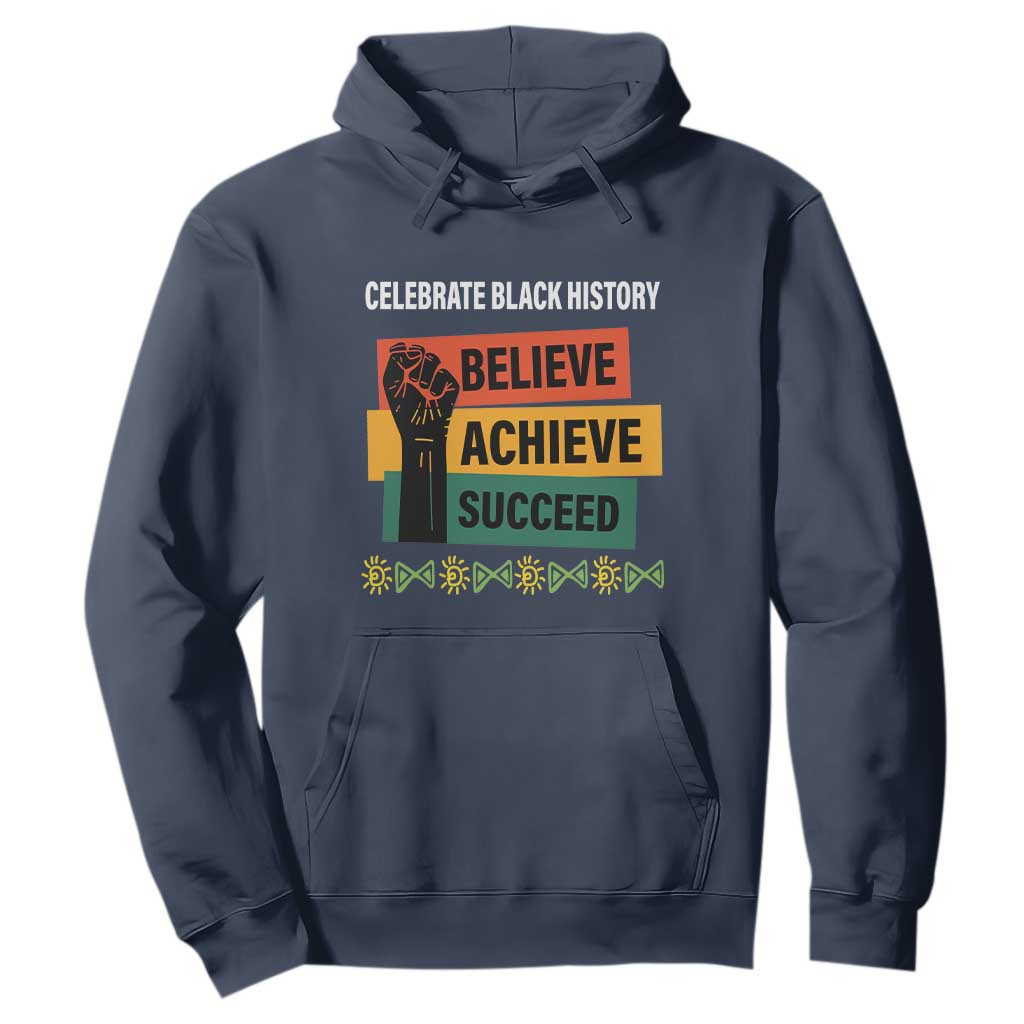 Black History Month Hoodie Believe Achieve Succeed African Americans Melanin Pride