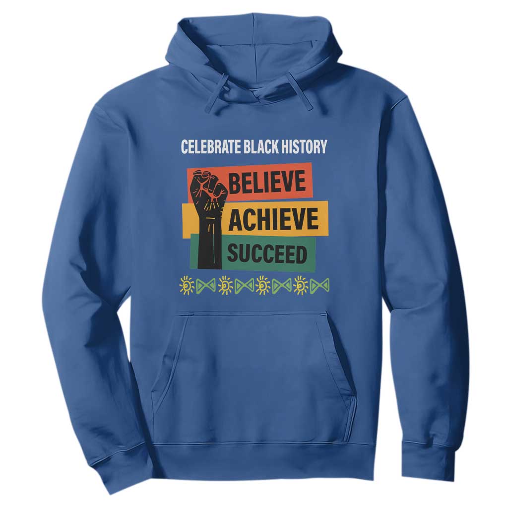 Black History Month Hoodie Believe Achieve Succeed African Americans Melanin Pride