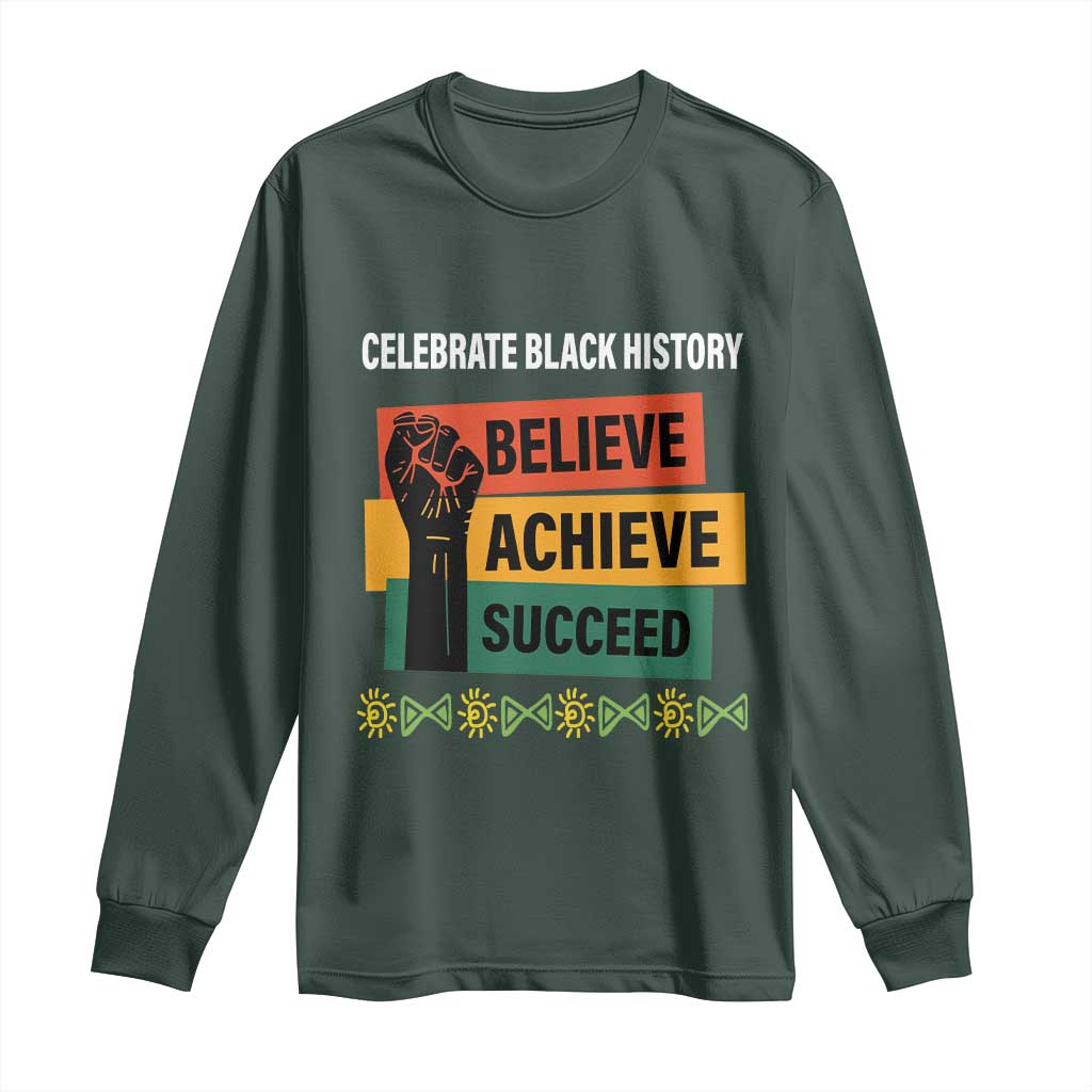 Black History Month Long Sleeve Shirt Believe Achieve Succeed African Americans Melanin Pride