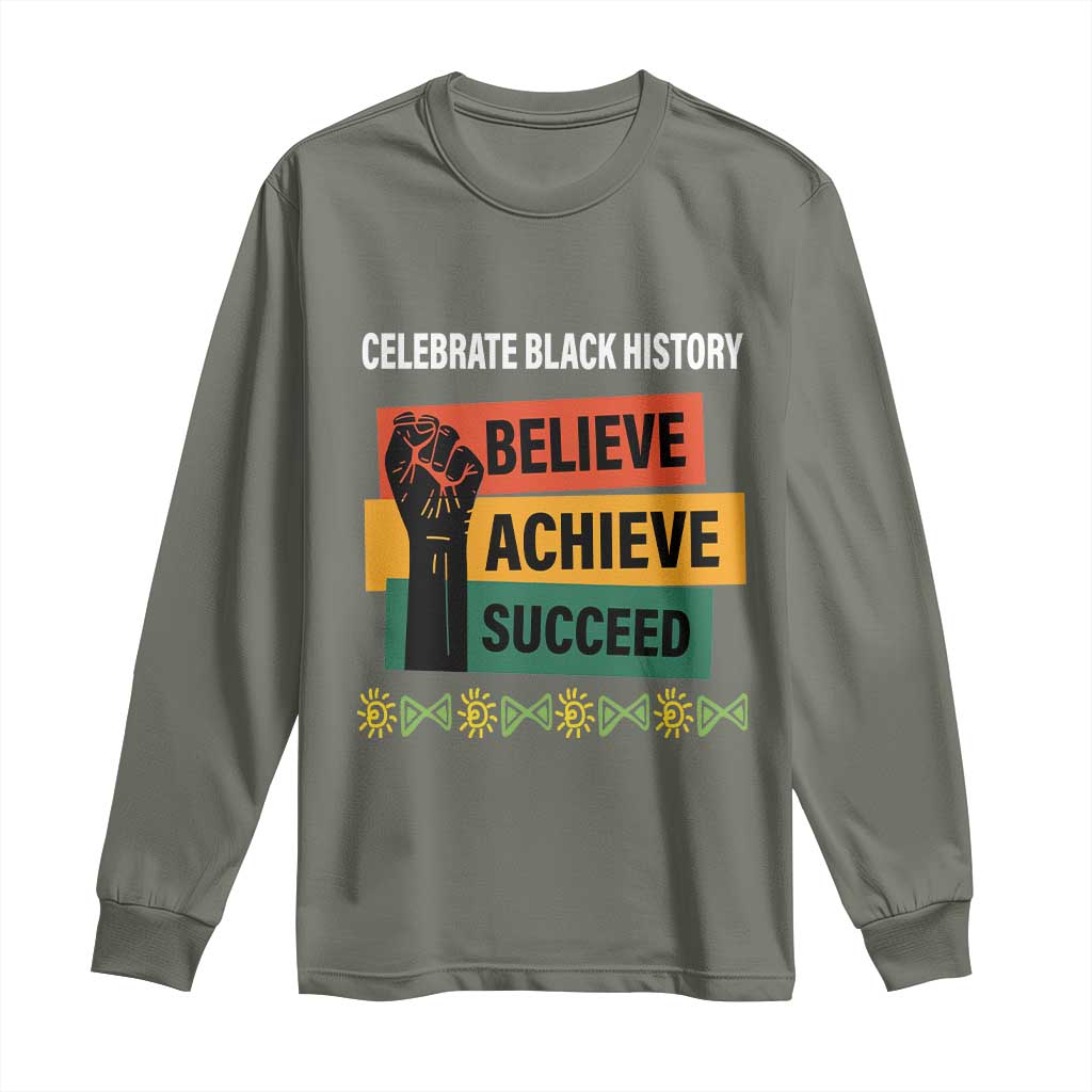 Black History Month Long Sleeve Shirt Believe Achieve Succeed African Americans Melanin Pride