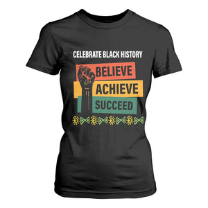 Black History Month T Shirt For Women Believe Achieve Succeed African Americans Melanin Pride