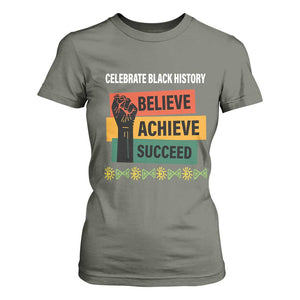 Black History Month T Shirt For Women Believe Achieve Succeed African Americans Melanin Pride