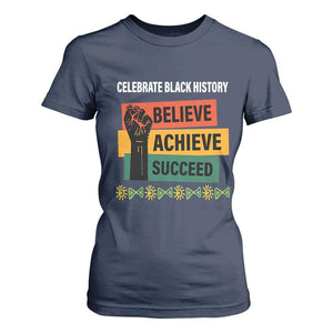 Black History Month T Shirt For Women Believe Achieve Succeed African Americans Melanin Pride