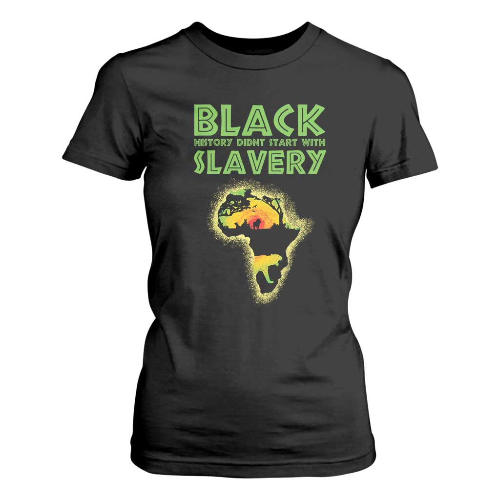 Black Freedom T Shirt For Women Black History Didn't Start With Slavery African American