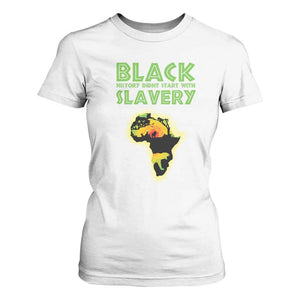 Black Freedom T Shirt For Women Black History Didn't Start With Slavery African American