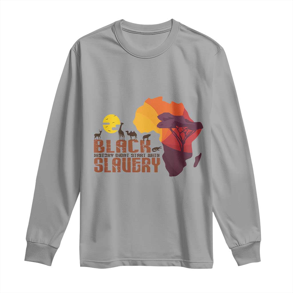 Black Pride Long Sleeve Shirt Black History Didn't Start With Slavery African American