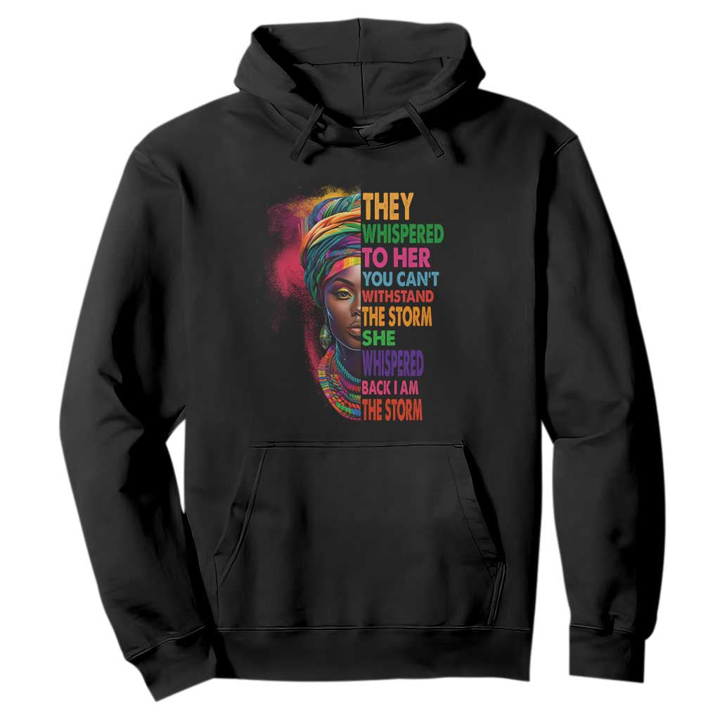 African Women Black History Month Hoodie She Whispered Back I Am The Storm Black Women Pride