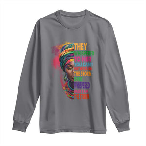 African Women Black History Month Long Sleeve Shirt She Whispered Back I Am The Storm Black Women Pride