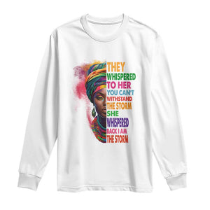 African Women Black History Month Long Sleeve Shirt She Whispered Back I Am The Storm Black Women Pride