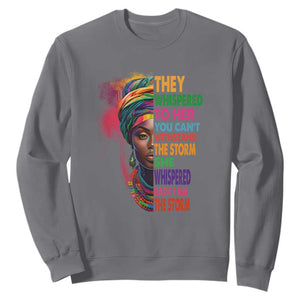 African Women Black History Month Sweatshirt She Whispered Back I Am The Storm Black Women Pride