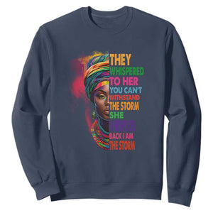 African Women Black History Month Sweatshirt She Whispered Back I Am The Storm Black Women Pride