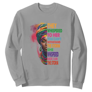 African Women Black History Month Sweatshirt She Whispered Back I Am The Storm Black Women Pride