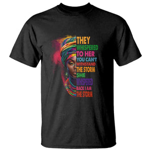 African Women Black History Month T Shirt She Whispered Back I Am The Storm Black Women Pride