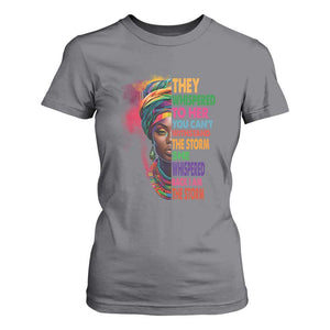 African Women Black History Month T Shirt For Women She Whispered Back I Am The Storm Black Women Pride