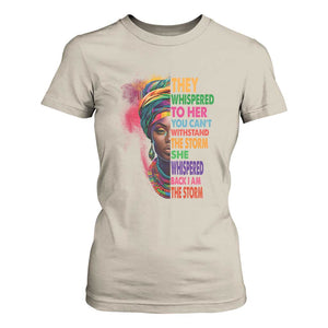 African Women Black History Month T Shirt For Women She Whispered Back I Am The Storm Black Women Pride