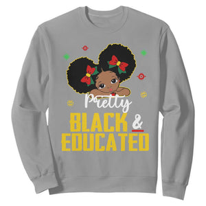 Black Pride Sweatshirt Pretty Black And Educated I Am The Strong African Queen Girl