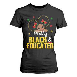 Black Pride T Shirt For Women Pretty Black And Educated I Am The Strong African Queen Girl