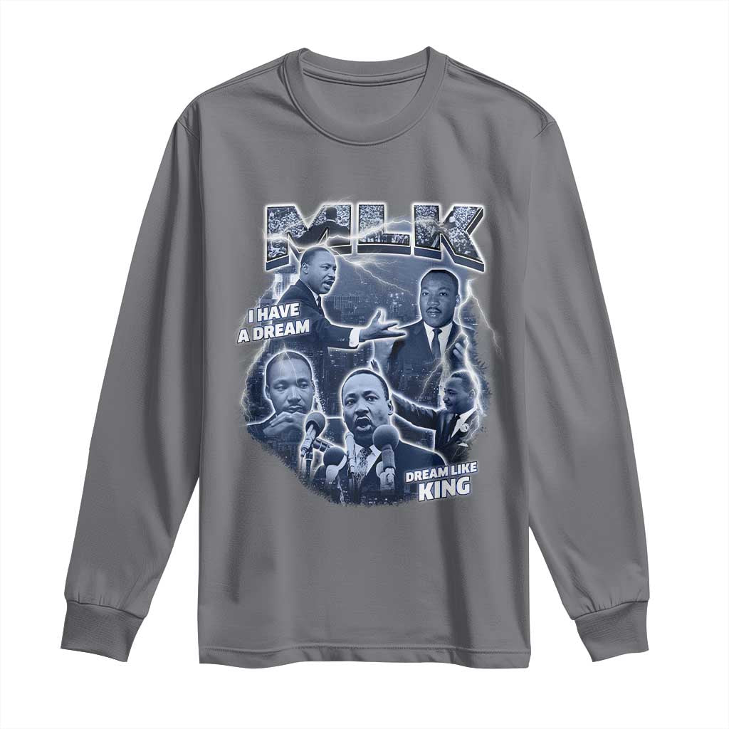 Martin Luther King Jr Long Sleeve Shirt I Have A Dream Like King Black History MLK Day