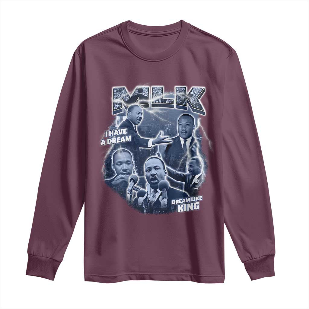 Martin Luther King Jr Long Sleeve Shirt I Have A Dream Like King Black History MLK Day
