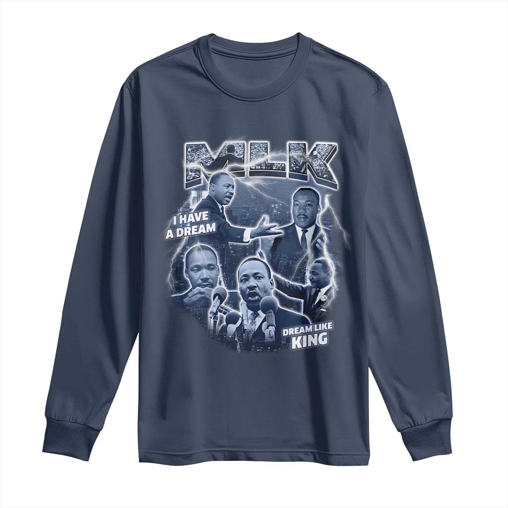 Martin Luther King Jr Long Sleeve Shirt I Have A Dream Like King Black History MLK Day