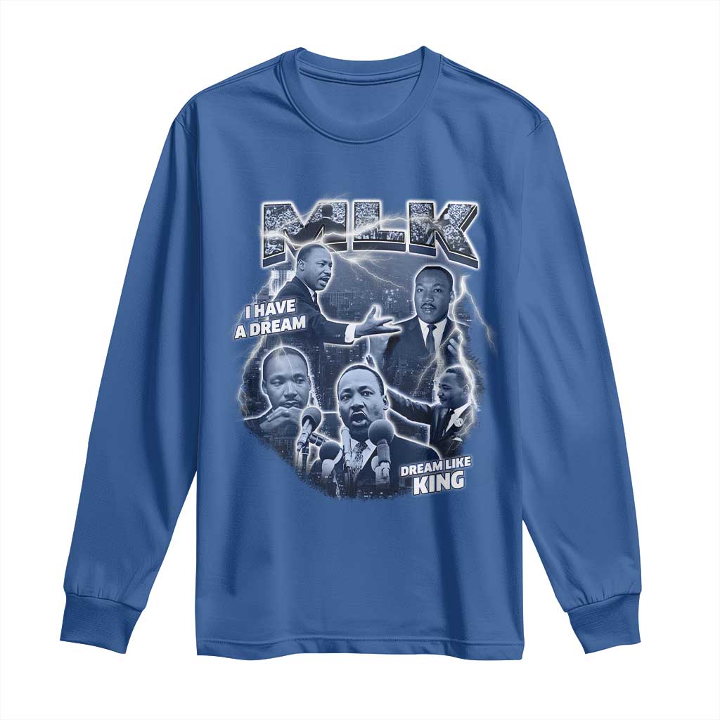 Martin Luther King Jr Long Sleeve Shirt I Have A Dream Like King Black History MLK Day