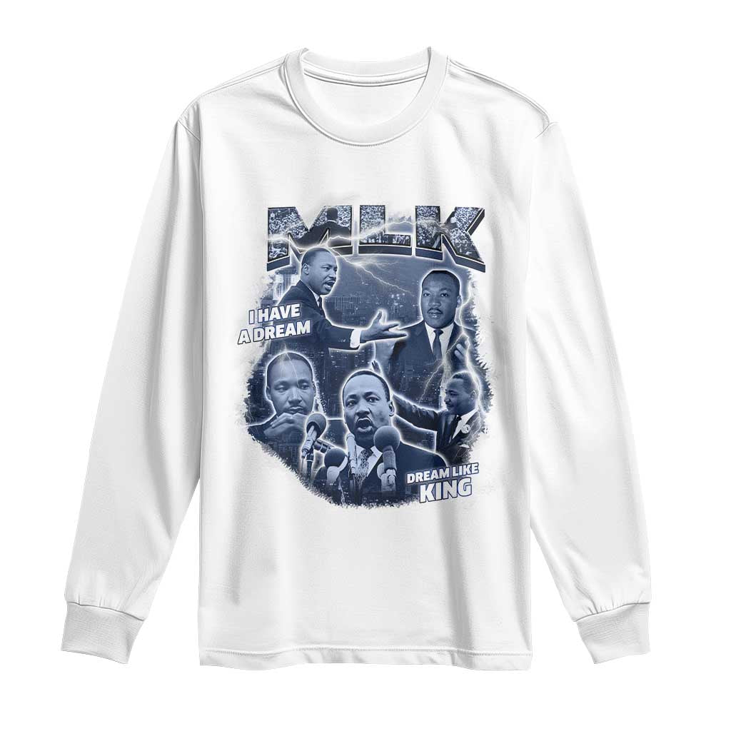Martin Luther King Jr Long Sleeve Shirt I Have A Dream Like King Black History MLK Day
