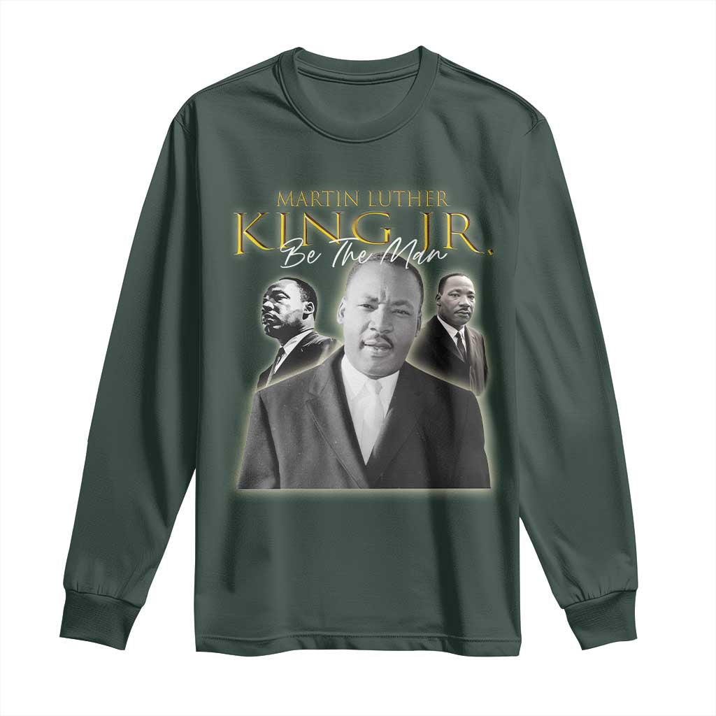 Martin Luther King Jr Long Sleeve Shirt Be The Man Black History MLK Day
