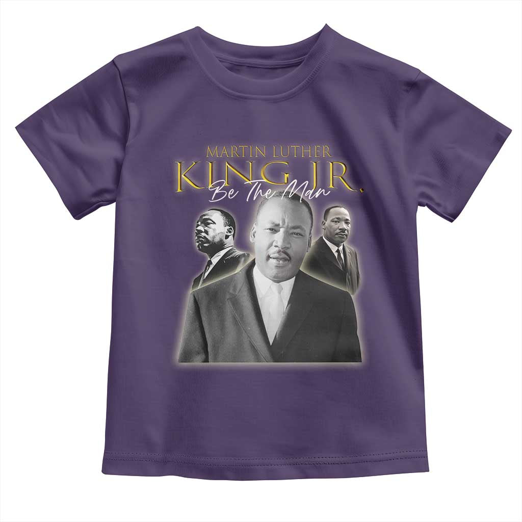 Martin Luther King Jr Toddler T Shirt Be The Man Black History MLK Day