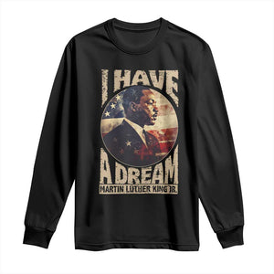 Martin Luther King Jr Long Sleeve Shirt I Have A Dream American Flag Black History MLK Day