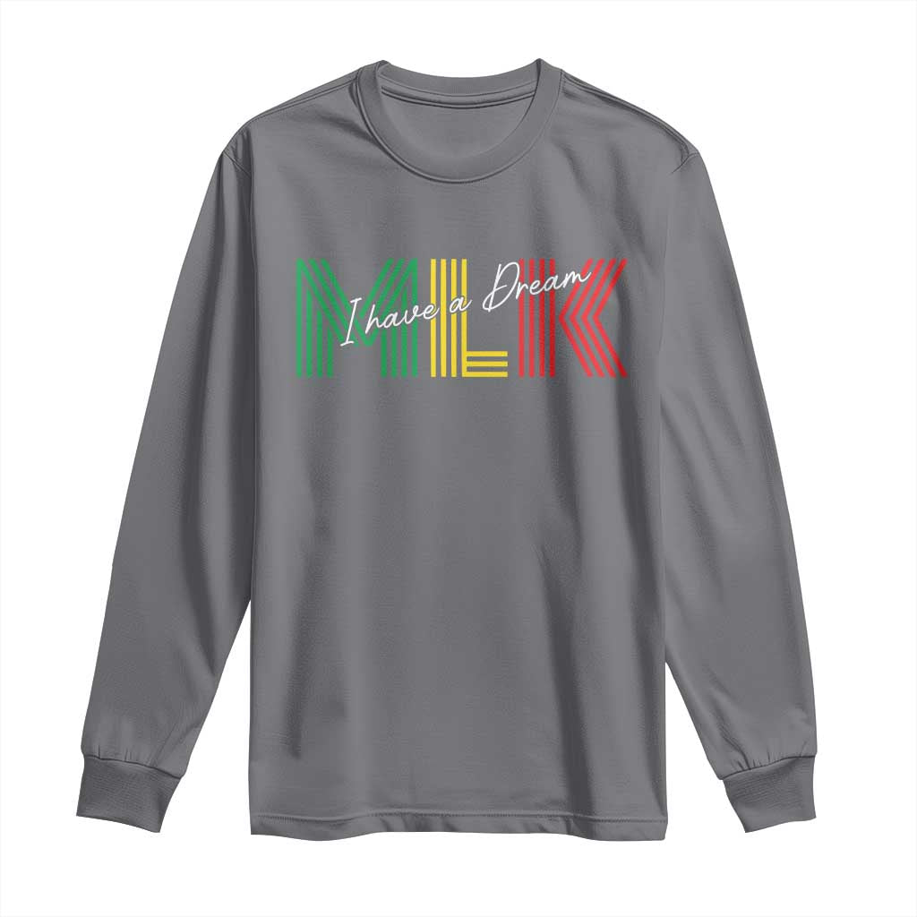 Martin Luther King Jr Day Long Sleeve Shirt I Have A Dream Black History MLK