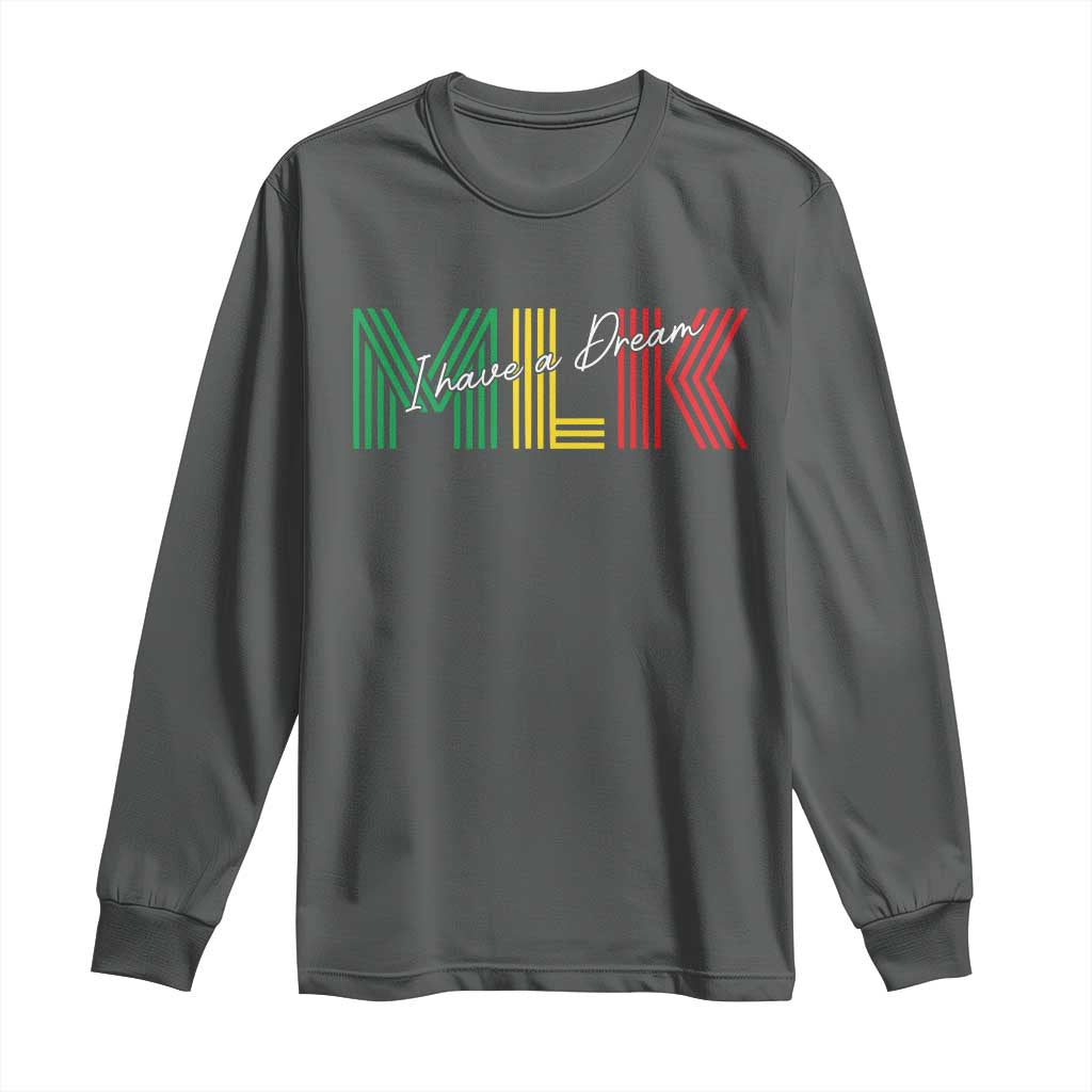 Martin Luther King Jr Day Long Sleeve Shirt I Have A Dream Black History MLK